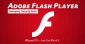 Adobe در حال انتشار وصله امنیتی برای آسیب پذیری بحرانی Flash Player